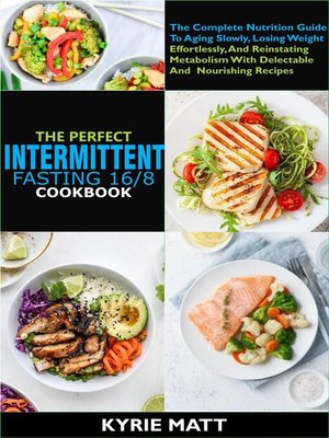 cover image of The Perfect Intermittent Fasting 16/8 Cookbook